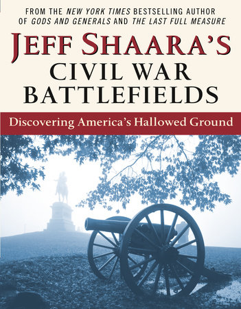 Jeff Shaara's Civil War Battlefields