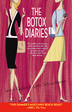 The Botox Diaries by Janice Kaplan Lynn Schnurnberger