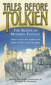 Tales Before Tolkien: The Roots of Modern Fantasy 