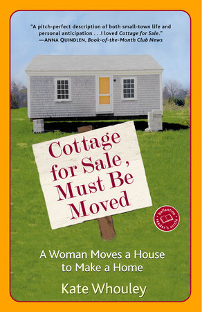 Cottage for Sale, Must Be Moved by Kate Whouley: 9780345480187 |  : Books