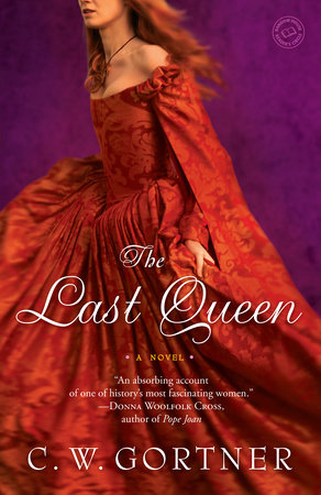 The Last Queen by C. W. Gortner: 9780345501851