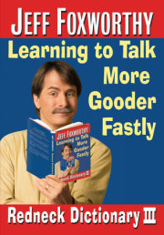 Jeff Foxworthy's Redneck Dictionary III 