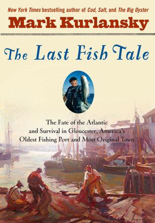 The Last Fish Tale by Mark Kurlansky: 9780345507730