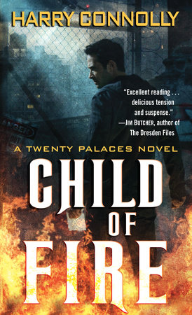 Child Of Fire By Harry Connolly 9780345508898 Penguinrandomhouse Com Books