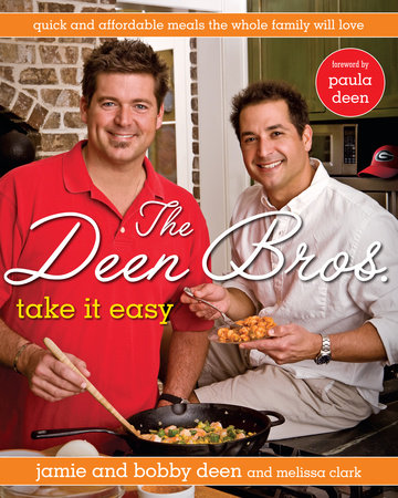 The Deen Bros Take It Easy By Jamie Deen Bobby Deen 9780345513267 Penguinrandomhouse Com Books