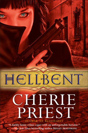 Hellbent by Cherie Priest: 9780345520623 | PenguinRandomHouse.com: Books