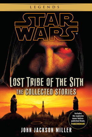 Lost Tribe of the Sith: Star Wars Legends: The Collected Stories