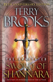 The Annotated Sword of Shannara: 35th Anniversary Edition 