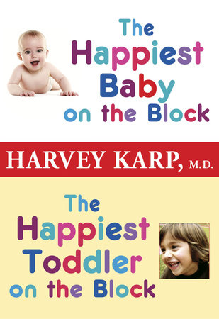 The Happiest Baby On The Block And The Happiest Toddler On The Block 2 Book Bundle By Harvey Karp M D 9780345536945 Penguinrandomhouse Com Books