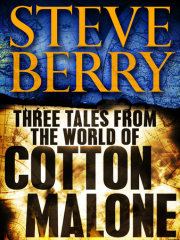 Three Tales from the World of Cotton Malone: The Balkan Escape, The Devil's Gold, and The Admiral's Mark (Short Stories) 