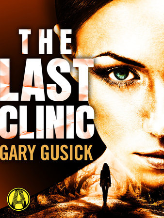 The Clinic: A Novel