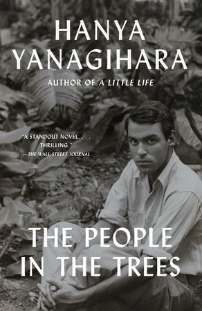 The People in the Trees by Hanya Yanagihara: 9780345803313