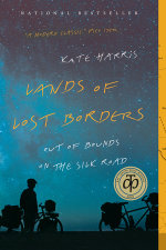 Lands of Lost Borders by Kate Harris | Penguin Random House Canada