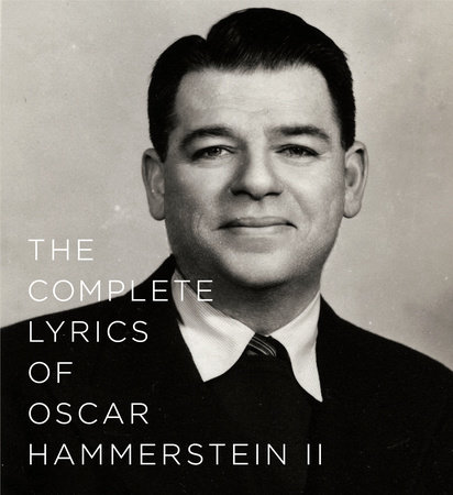 The Complete Lyrics of Oscar Hammerstein II