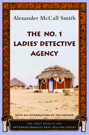 The No. 1 Ladies' Detective Agency by Alexander McCall Smith: 9780375423871  | PenguinRandomHouse.com: Books
