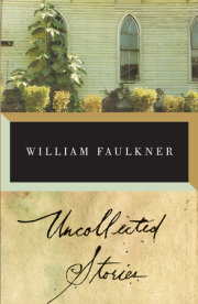 The Uncollected Stories of William Faulkner 