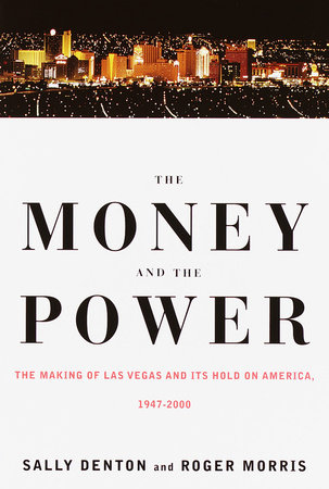 The Money and the Power by Sally Denton, Roger Morris: 9780375701269