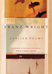 Earlier Poems of Franz Wright 