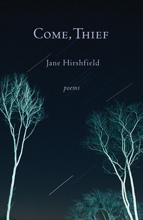 Come, Thief by Jane Hirshfield: 9780375712074