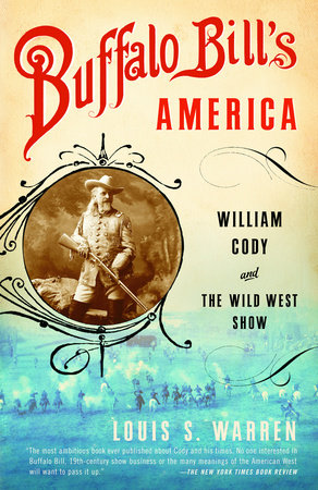 Buffalo Bill's America by Louis S. Warren: 9780375726583