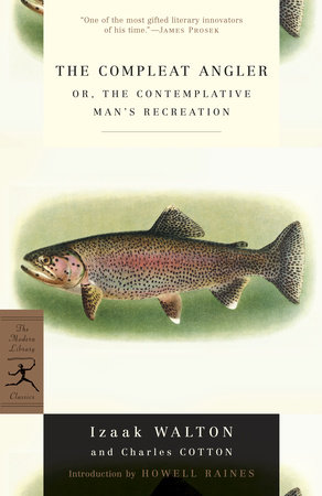 This Obscure Fishing Book is One of the Most Reprinted English Books Ever:  'The Compleat Angler' is much more than an instruction manual on fishing.  It's a Walden-like meditation on nature and