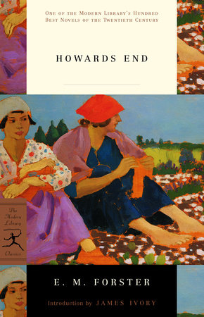 Howards End By E M Forster 9780375753763 Penguinrandomhouse Com Books