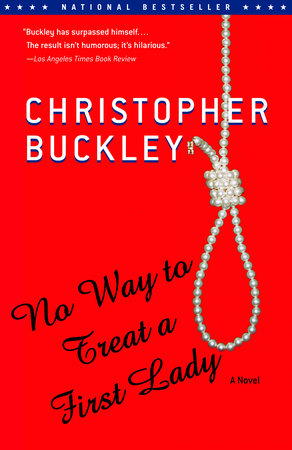 No Way to Treat a First Lady by Christopher Buckley