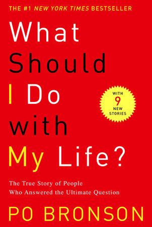 What Should I Do With My Life By Po Bronson Penguinrandomhouse Com Books