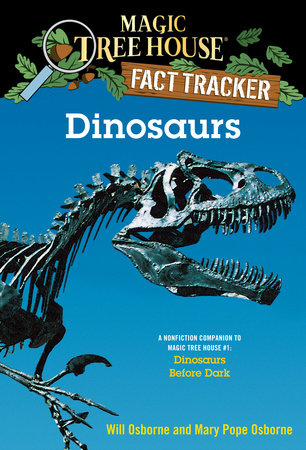 Dinosaurs | Magic Tree House (R) Fact Tracker | Magic Tree House