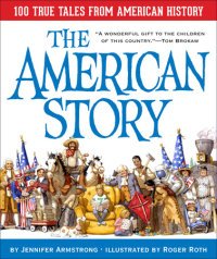 Book cover for The American Story: 100 True Tales from American History