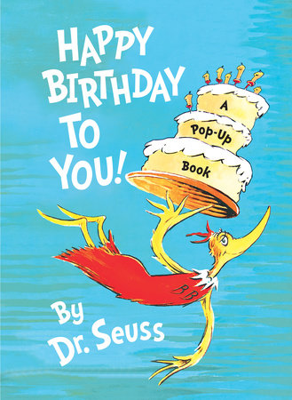 Happy Birthday to You! by Dr. Seuss