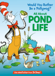 Would You Rather Be a Pollywog? All About Pond Life 