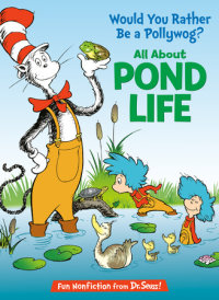 Cover of Would You Rather Be a Pollywog? All About Pond Life