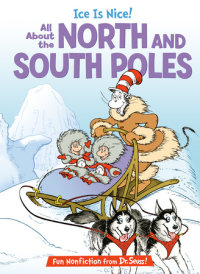 Cover of Ice is Nice! All About the North and South Poles cover