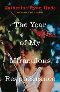 Book cover for The Year of My Miraculous Reappearance