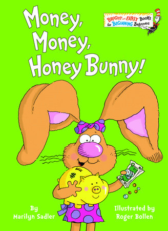 Money, Money, Honey Bunny! by Marilyn Sadler, Roger Bollen: 9780375833700 |  PenguinRandomHouse.com: Books