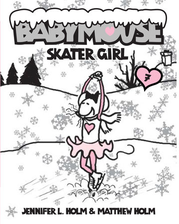 Babymouse 7 Skater Girl By Jennifer L Holm Matthew Holm Penguinrandomhouse Com Books