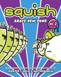 Cover of Squish #2: Brave New Pond