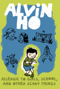 Cover of Alvin Ho: Allergic to Girls, School, and Other Scary Things