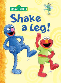 Cover of Shake a Leg! (Sesame Street) cover