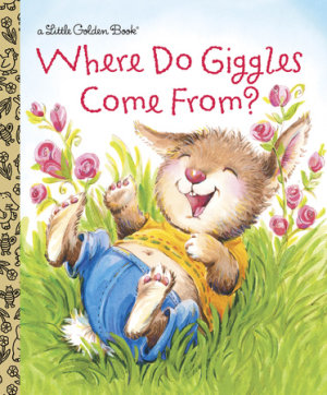 Cover of Where Do Giggles Come From?