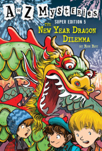 Book cover for A to Z Mysteries Super Edition #5: The New Year Dragon Dilemma