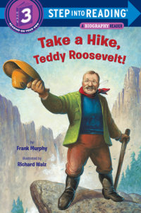 Book cover for Take a Hike, Teddy Roosevelt!