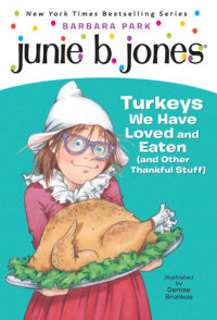 Cover of Junie B. Jones #28: Turkeys We Have Loved and Eaten (and Other Thankful Stuff) cover
