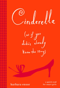 Book cover for Cinderella (As If You Didn\'t Already Know the Story)