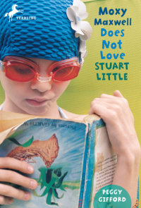 Cover of Moxy Maxwell Does Not Love Stuart Little cover