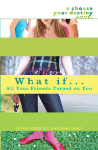 Book cover for What If . . . All Your Friends Turned On You