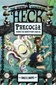 Precocia: The Sixth Circle of Heck 