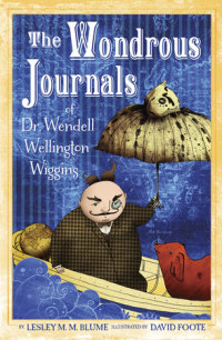 Cover of The Wondrous Journals of Dr. Wendell Wellington Wiggins cover