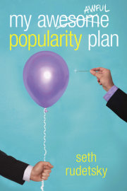 My Awesome/Awful Popularity Plan 